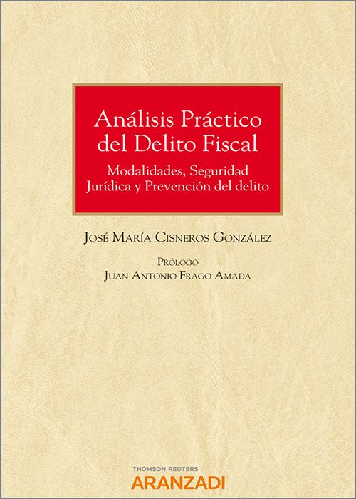 ANÁLISIS PRÁCTICO DEL DELITO FISCAL Modalidades seguridad jurídica y